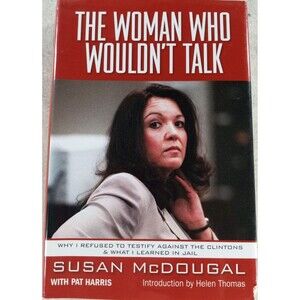 The Woman Who Wouldn't Talk Why I Refused to Testify Against the Clintons